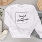 The Favoured & Unstoppable Sweatshirt